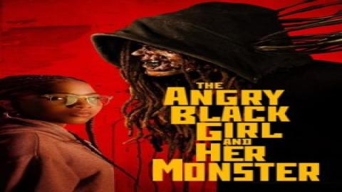 مشاهدة فيلم The Angry Black Girl and Her Monster 2023 مدبلج كامل ماي سيما